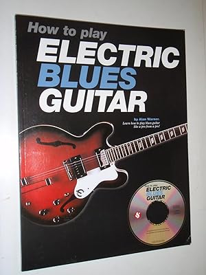 How to Play Electric Blues Guitar - [With CD]