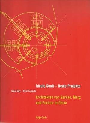 Bild des Verkufers fr Ideale Stadt - reale Projekte / Ideal City - Real Projects (anlsslich der Ausstellung Ideale Stadt - Reale Projekte von Gerkan, Marg und Partner in China, Architekturmuseum der Technischen Universitt Mnchen in der Pinakothek der Moderne, 30. Juni - 2. Oktober) zum Verkauf von ANTIQUARIAT H. EPPLER