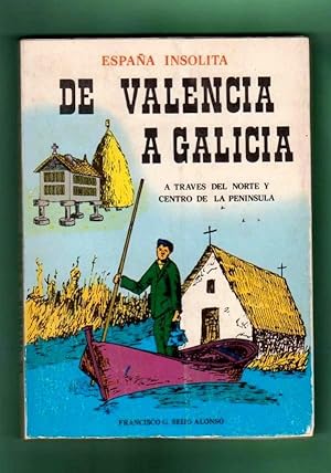 Imagen del vendedor de DE VALENCIA A GALICIA : A TRAVES DEL NORTE Y CENTRO DE LA PENINSULA. ESPAA INSOLITA. a la venta por Librera DANTE