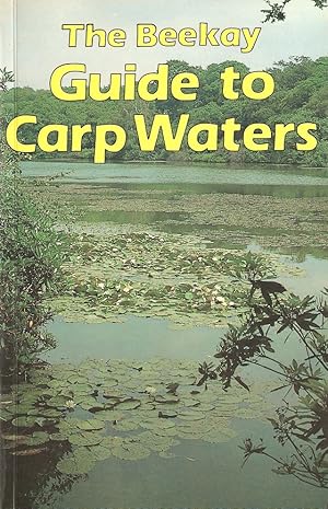 Seller image for THE BEEKAY GUIDE TO CARP WATERS. Edited by Kevin Maddocks and Peter Mohan. for sale by Coch-y-Bonddu Books Ltd