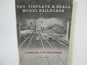 A Manual for Tinplaters Toy, Tinplate & Scale Model Railroads