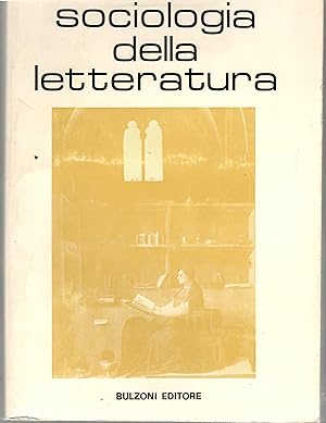 Immagine del venditore per Sociologia della Letteratura. Atti del Primo Convegno Nazionale, Gaeta, 2-4 Ottobre 1974 venduto da Il Salvalibro s.n.c. di Moscati Giovanni