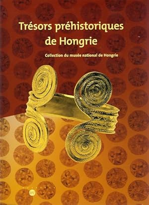 Trésors Préhistoriques de Hongie. Collection du Musée National Hongrois.