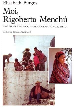 Imagen del vendedor de Moi, Rigoberta Mench, une vie et une voix, la rvolution au Guatmala a la venta por Librairie La fort des Livres