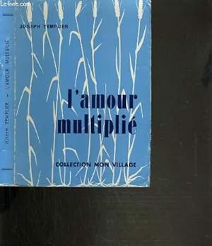 Bild des Verkufers fr L'AMOUR MULTIPLIE / COLLECTION MON VILLAGE zum Verkauf von Le-Livre