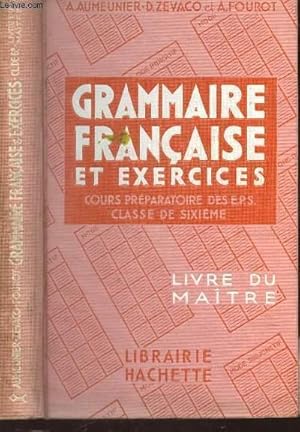 Seller image for GRAMMAIRE FRANCAISE ET EXERCICES - cours preparatoire des EPS et des C.C. - CLASSE DE 6eme / LE LIVRE DU MAITRE for sale by Le-Livre