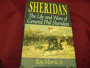 Immagine del venditore per Sheridan. The Life and Wars of General Phil Sheridan. venduto da BookMine