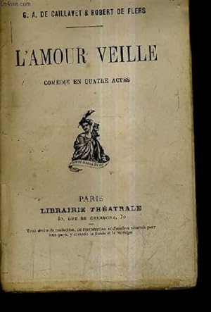 Immagine del venditore per L'AMOUR VEILLE COMEDIE EN QUATRE ACTES. venduto da Le-Livre