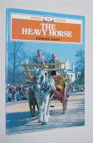 THE HEAVY HORSE (Shire Album 39)