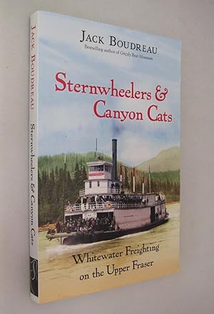 Seller image for Sternwheelers and Canyon Cats: Whitewater Freighting on the Upper Fraser for sale by Renaissance Books