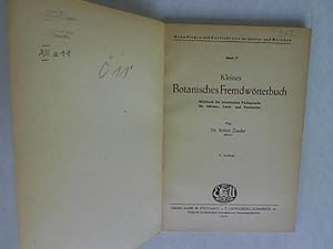 Kleines botanisches Fremdwörterbuch. Hilfsbuch der botanischen Fachsprache für Gärtner, Land- und...