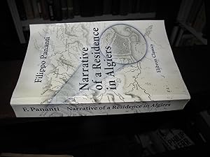 Narrative of a Residence in Algiers. Comprising a Geographical and Historical Account of the Rege...