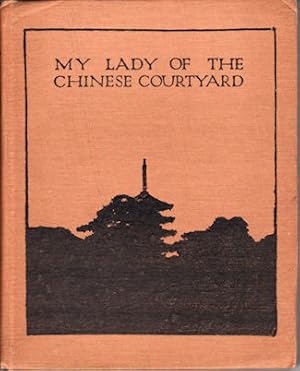 Bild des Verkufers fr My Lady of the Chinese Courtyard. zum Verkauf von Asia Bookroom ANZAAB/ILAB