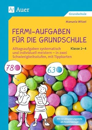 Bild des Verkufers fr Fermi-Aufgaben fr die Grundschule - Klasse 2-4 : Alltagsaufgaben systematisch und individuell meistern - in zwei Schwierigkeitsstufen, mit Tippkarten zum Verkauf von AHA-BUCH GmbH