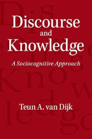 Imagen del vendedor de Discourse and Knowledge : A Sociocognitive Approach a la venta por GreatBookPrices