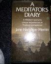 Imagen del vendedor de A Meditator's Diary: A Western Woman's Experience in Thailand Monasteries a la venta por Frabjoy Books
