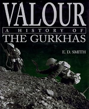 Imagen del vendedor de VALOUR A HISTORY OF THE GURKHAS a la venta por Kay Craddock - Antiquarian Bookseller