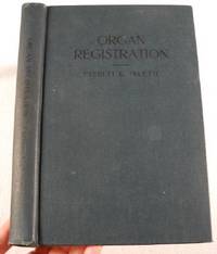 Imagen del vendedor de Organ Registration: A Comprehensive Treatise on the Distinctive Quality of Tone of Organ Stops a la venta por Resource Books, LLC