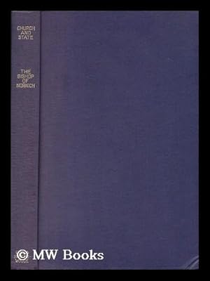 Seller image for Church and State : a Review of the Report of the Commission on Church and State / by the Bishop of Norwich; Including an Interim Policy and the Evidence Given by the Author before the Commission for sale by MW Books Ltd.