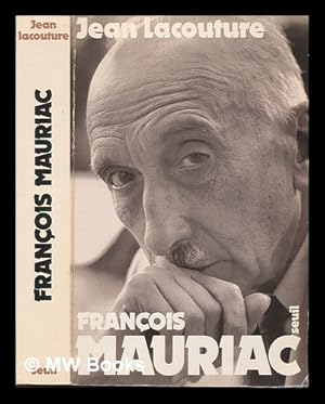 Image du vendeur pour Francois Mauriac / Jean Lacouture mis en vente par MW Books Ltd.