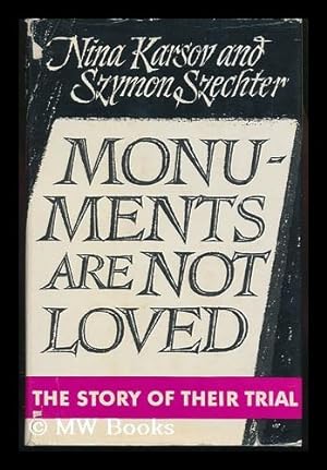 Immagine del venditore per Monuments Are Not Loved / by Nina Karsov and Szymon Szechter ; Translated from the Polish by Paul Stevenson venduto da MW Books Ltd.