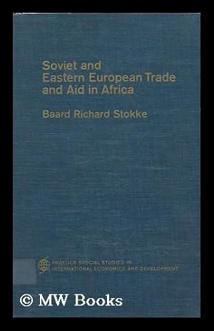 Seller image for Soviet and Eastern European Trade and Aid in Africa for sale by MW Books Ltd.