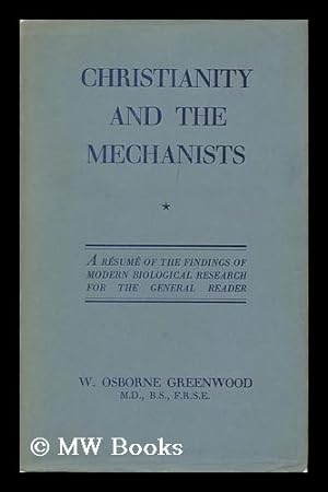 Immagine del venditore per Christianity and the Mechanists / by W. Osborne Greenwood venduto da MW Books Ltd.