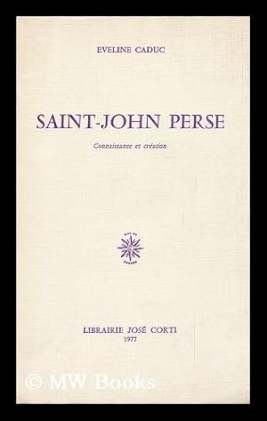 Imagen del vendedor de Saint-John Perse : Connaisance Et Creation / Eveline Caduc a la venta por MW Books Ltd.