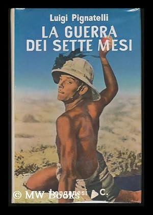 Image du vendeur pour La Guerra Dei Sette Mesi / Di Luigi Pignatelli mis en vente par MW Books Ltd.