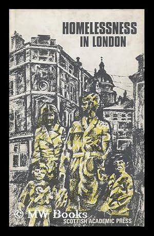 Bild des Verkufers fr Homelessness in London / by John Greve, Dilys Page and Stella Greve zum Verkauf von MW Books Ltd.