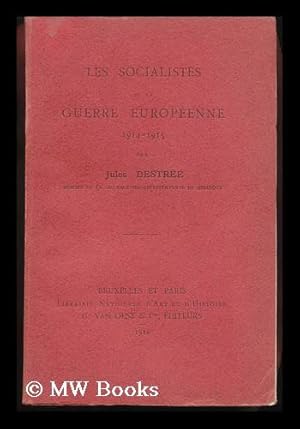 Seller image for Les Socialistes Et La Guerre Europeenne 1914-1915 for sale by MW Books Ltd.