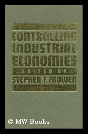Immagine del venditore per Controlling Industrial Economies : Essays in Honour of Christopher Thomas Saunders / Edited by Stephen F. Frowen venduto da MW Books Ltd.