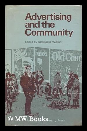 Image du vendeur pour Advertising and the Community / Edited by Alexander Wilson mis en vente par MW Books