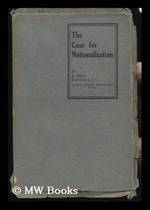 Seller image for The Case for Nationalization / by A. Emil Davies for sale by MW Books