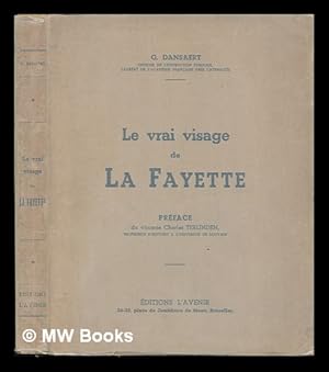 Image du vendeur pour Le Vrai Visage De La Fayette; Preface Du Vicomte Charles Terlinden mis en vente par MW Books Ltd.