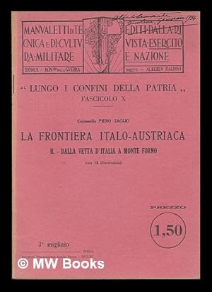 Seller image for La Frontiera Italo-Austriaca ; II, Dalla Vetta D'Italia a Monte Forno for sale by MW Books Ltd.