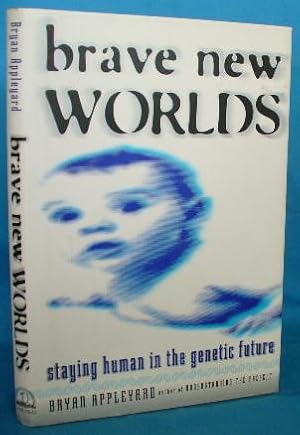 Brave New Worlds: Staying Human in the Genetic Future