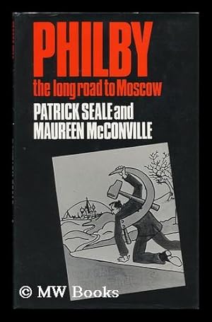Bild des Verkufers fr Philby : the Long Road to Moscow / by Patrick Seale and Maureen McConville zum Verkauf von MW Books