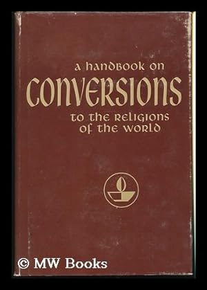Seller image for A Handbook on Conversions to the Religions of the World for sale by MW Books