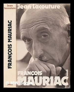 Image du vendeur pour Francois Mauriac / Jean Lacouture mis en vente par MW Books