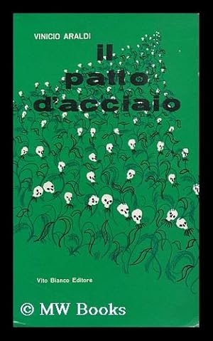 Seller image for IL Patto D'Acciaio / Vinicio Araldi for sale by MW Books