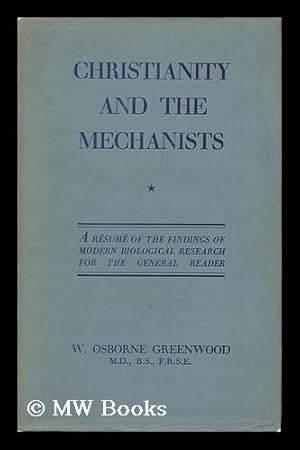 Immagine del venditore per Christianity and the Mechanists / by W. Osborne Greenwood venduto da MW Books