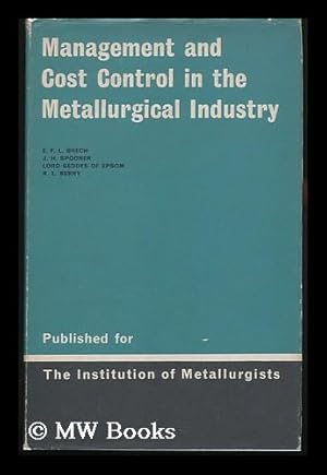 Imagen del vendedor de Management and Cost Control in the Metallurgical Industry : Lectures Delivered At the Institution of Metallurgists Refresher Course, November 1964 / [By E. F. L. Brech Et Al.] a la venta por MW Books