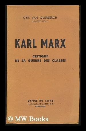 Imagen del vendedor de Karl Marx : Critique De Sa Guerre Des Classes / Cyr. Van Overbergh a la venta por MW Books