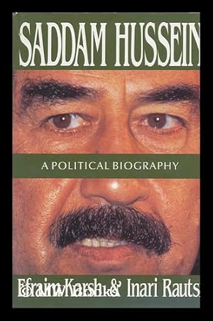 Immagine del venditore per Saddam Hussein : a Political Biography / Efraim Karsh and Inari Rautsi venduto da MW Books