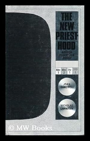 Bild des Verkufers fr The New Priesthood: British Television Today [By] Joan Bakewell, Nicholas Garnham zum Verkauf von MW Books