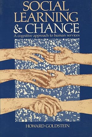 Seller image for Social Learning and Change: A Cognitive Approach to Human Services for sale by Kenneth A. Himber