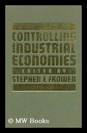 Immagine del venditore per Controlling Industrial Economies : Essays in Honour of Christopher Thomas Saunders / Edited by Stephen F. Frowen venduto da MW Books