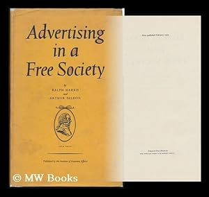 Imagen del vendedor de Advertising in a Free Society / by Ralph Harris and Arthur Seldon a la venta por MW Books