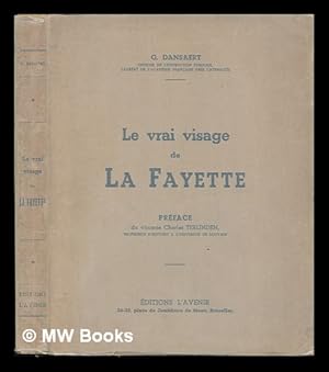 Image du vendeur pour Le Vrai Visage De La Fayette; Preface Du Vicomte Charles Terlinden mis en vente par MW Books